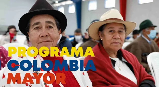 Programa Colombia Mayor: revisa si accedes al beneficio HOY Programa Colombia Mayor: revisa si accedes al beneficio HOY
