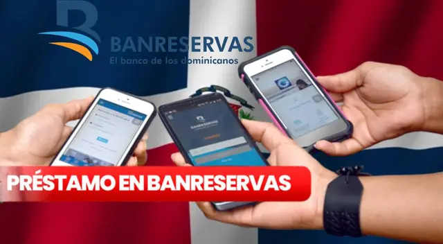 Banreservas: conoce todos los préstamos que se pueden solictar