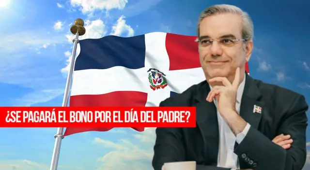 Bono por el día del Padre en República Dominicana: revisa si está activo el beneficio HOY Bono por el día del Padre en República Dominicana: revisa si está activo el beneficio HOY