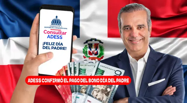 ADESS no ha confirmado el pago del Bono Día del Padre en República Dominicana.
