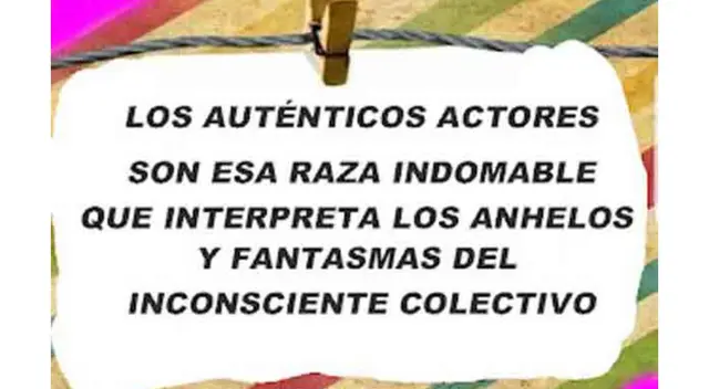 Las mejores dedicatorias por el Día del Actor y Actriz Las mejores dedicatorias por el Día del Actor y Actriz