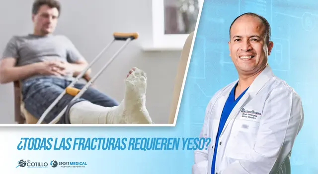 "¿Todas las fracturas ameritan yeso? Esta es la verdad", por el Dr. Luis Cotillo "¿Todas las fracturas ameritan yeso? Esta es la verdad", por el Dr. Luis Cotillo