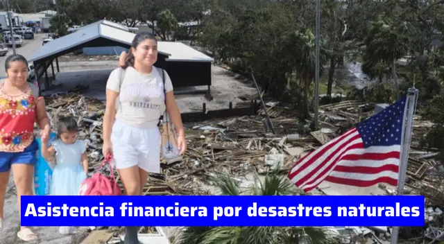Conoce cómo solicitar la ayuda económica si fuiste uno de los damnificados de los huracanes en EE.UU.