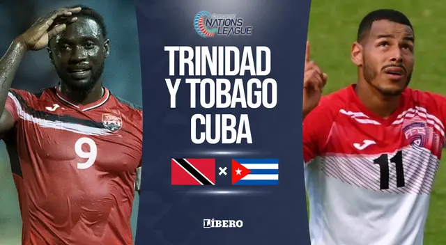 Trinidad y Tobago vs. Cuba juegan EN VIVO HOY por Liga de Naciones Concacaf.