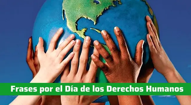Comparte las mejores frases e imágenes por el Día de los Derechos Humanos.