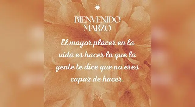 Dale la bienvenida a marzo con las mejores frases en imágenes para compartir
