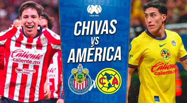 Chivas vs. América juegan EN VIVO HOY por el Torneo Clausura 2025 de la Liga MX.