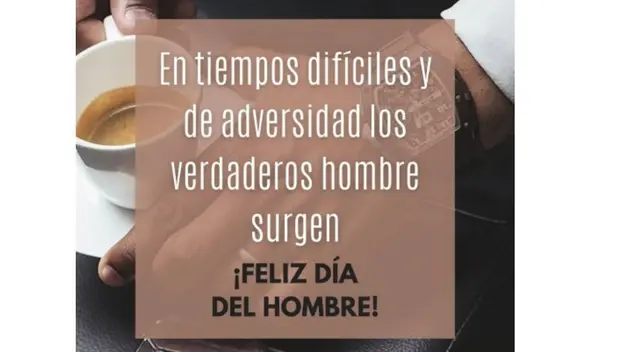 Día del Hombre: revisa las imágenes más populares de la fecha