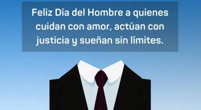 Día del Hombre: revisa las frases más motivadores por la fecha