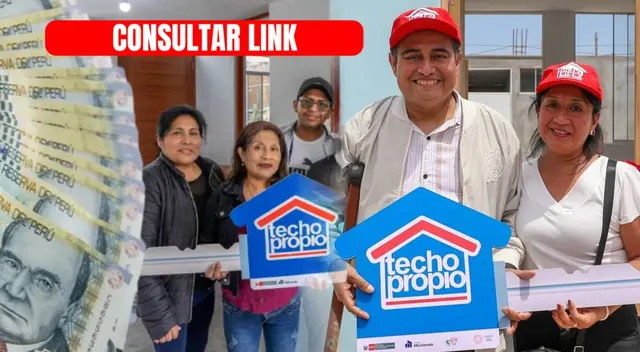 CONSULTAR LINK de Techo Propio: revisa si accedes al subsidio