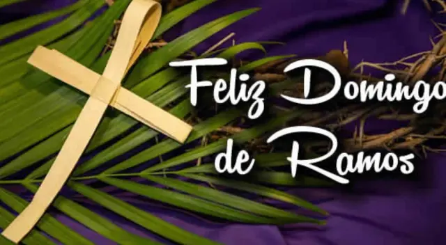 Celebra el Domingo de Ramos este 13 de abril de 2025