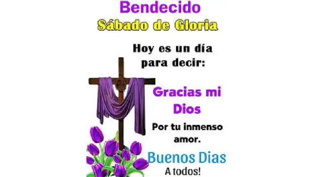 Sábado de Gloria: descarga y comparte las mejores imágenes de la fecha Sábado de Gloria: descarga y comparte las mejores imágenes de la fecha