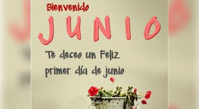Junio 2025: dale la bienvenida al mes con estas imágenes para compartir Junio 2025: dale la bienvenida al mes con estas imágenes para compartir