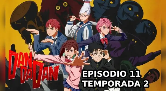 Dónde ver Dandadan capitulo 11 temporada 2, fecha y hora. Dónde ver Dandadan capitulo 11 temporada 2, fecha y hora.