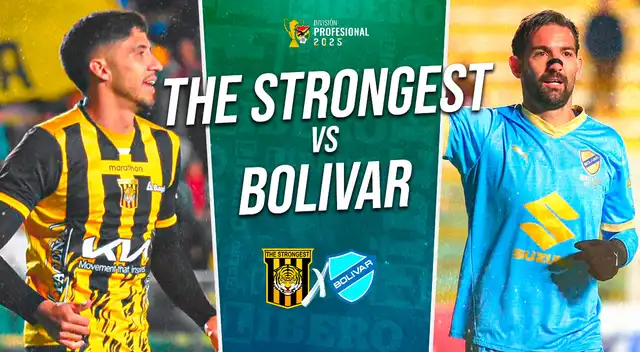 The Strongest vs Bolívar se enfrentan por el clásico boliviano The Strongest vs Bolívar se enfrentan por el clásico boliviano