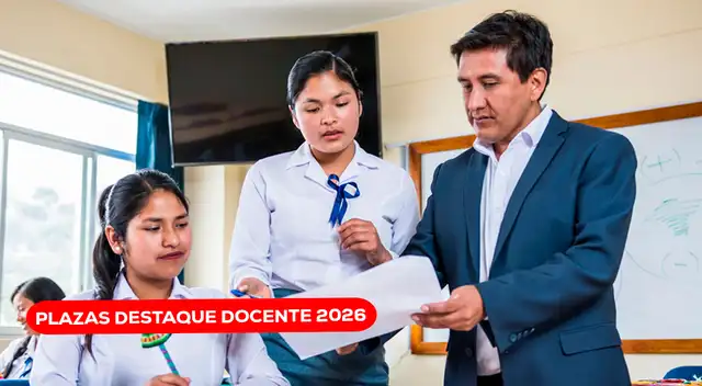 Revisa las plazas actualizadas para el destaque docente 2026 a nivel nacional.