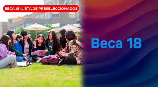 Conoce cuándo salen los resultados de la lista de preseleccionados de la Beca 18 2026.