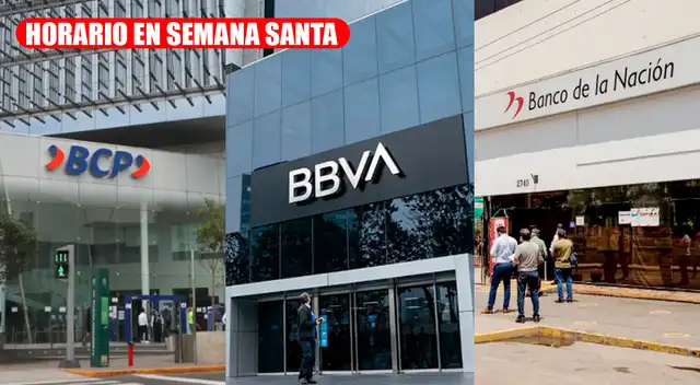 ¿Atenderán los bancos en feriado de Semana Santa? Horarios del BCP, BBVA, Interbank y más.