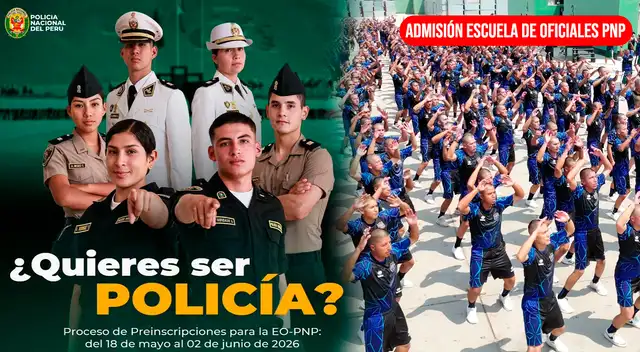 El Proceso de Admisión a la Escuela de Oficiales de la PNP 2026 inició este 18 de mayo.