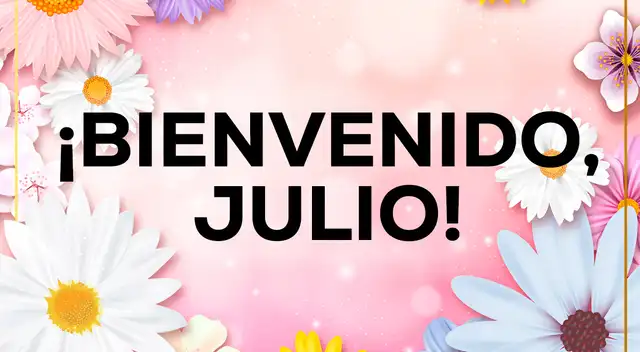 Las mejores frases para recibir el mes de julio 2026 y compartir en redes sociales.