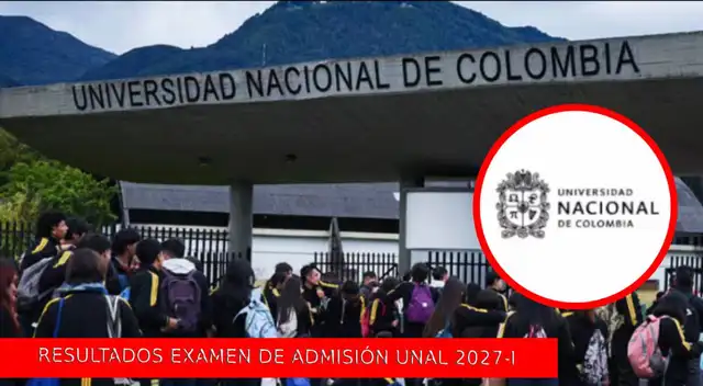 Resultados Examen de Admisión UNAL 2027-I: consulta la primera lista y puntaje obtenido hoy, 9 de octubre, en Colombia.
