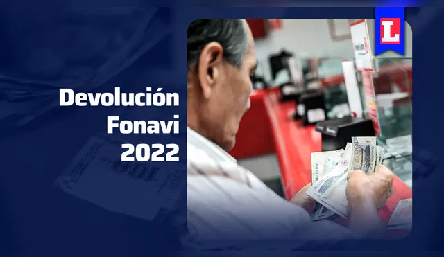 Devolución Fonavi 2022: ¿Cuánto dinero puedo retirar?