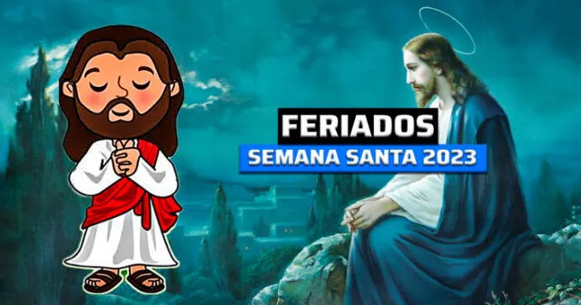Conoce qué días son feriados en Semana Santa 2023 en Perú.