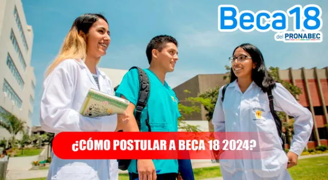 Conoce quiénes podrán postular a Beca 18 convocatoria 2024, desde cuándo son las inscripciones a Pronabec y cuáles son los requisitos. Conoce quiénes podrán postular a Beca 18 convocatoria 2024, desde cuándo son las inscripciones a Pronabec y cuáles son los requisitos.