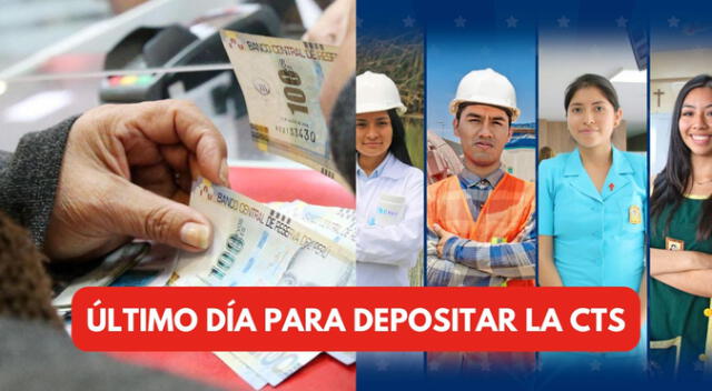 Revisa AQUÍ hasta cuándo tienen las empresas para depositarte la CTS.