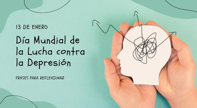Revisa AQUÍ una diversidad de frases sobre el Día contra la Depresión para reflexionar.