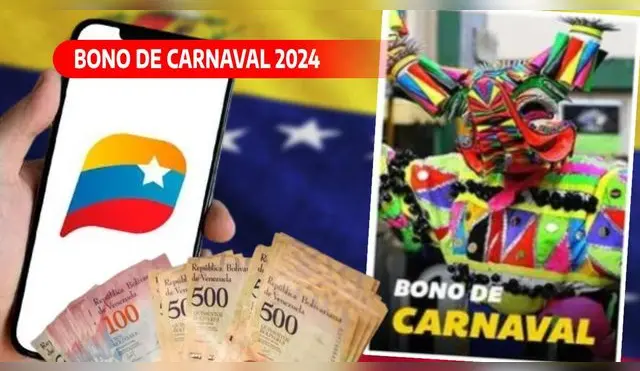 El Bono de Carnaval 2024 podría llegar al Sistema Patria los próximos días.
