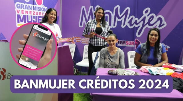 ACCEDE HOY a un crédito de BanMujer en Venezuela este 2024. ¡Transforma tu negocio!