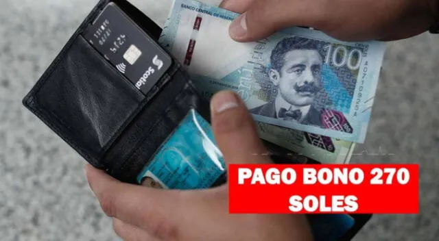 Bono 270 soles: revisa si accedes al beneficio este mes Bono 270 soles: revisa si accedes al beneficio este mes