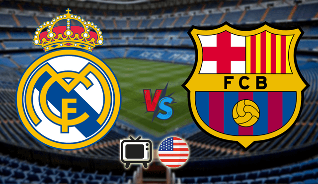 ¿Dónde ver Real Madrid vs. FC Barcelona en Estados Unidos? Canales de TV y horarios