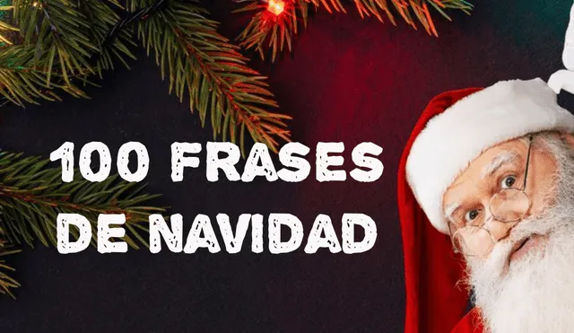 Envía o comparte en WhatsApp, Instagram o Facebook las mejores frases de Navidad.