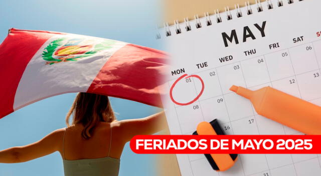 Revisa la lista de feriados y días no laborables del mes de mayo 2025 en Perú.