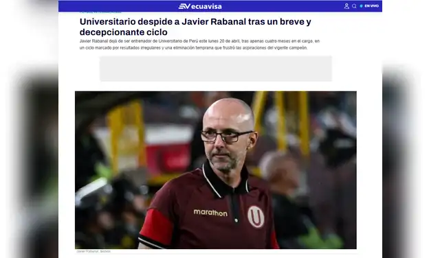 Ecuavisa, medio de Ecuador, calificó el rendimiento de Javier Rabanal en Universitario como breve y decepcionante