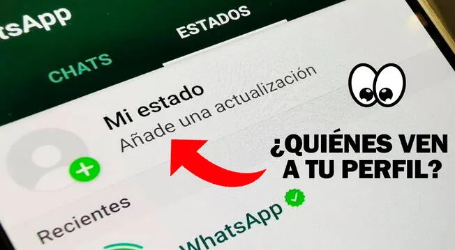  WhatsApp  conoce el 'truco' para saber quiénes ingresaron a tu perfil