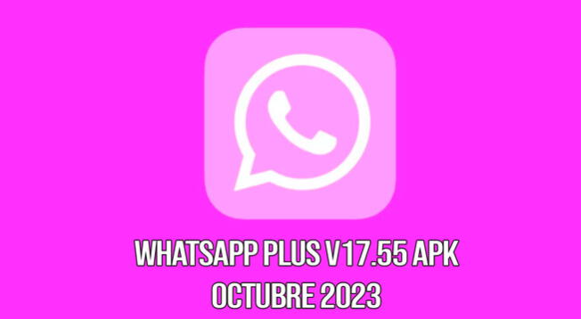 WhatsApp Plus: Así puedes descargar la nueva versión de la APK 17.55 -  ClaroSports