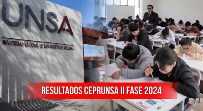 Examen De Admisión UNSA 2024: Resultados Del Ceprunsa II Fase Del 14 De ...