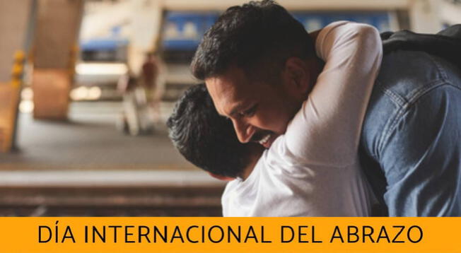 Día Internacional Del Abrazo Las Mejores Frases E Imágenes Para