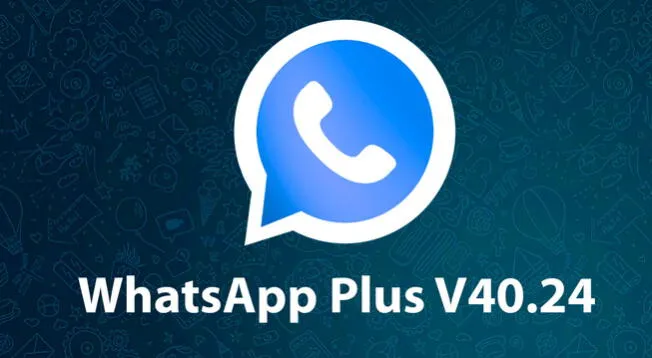 Descarga WhatsApp Plus 2024: link de APK y cómo descargar la
