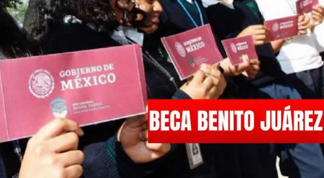 Beca Benito Juárez: todo lo que debes saber para sacar cita en las oficinas