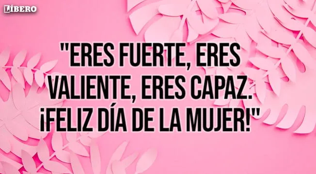 Feliz Día De La Mujer 8 De Marzo Descargar AquÍ Imágenes Con Las Mejores Frases Por El Día