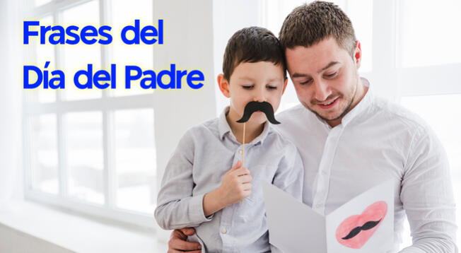 Frases cortas para desear feliz Día del Padre: 150 mensajes con imágenes para papá Frases cortas para desear feliz Día del Padre: 150 mensajes con imágenes para papá