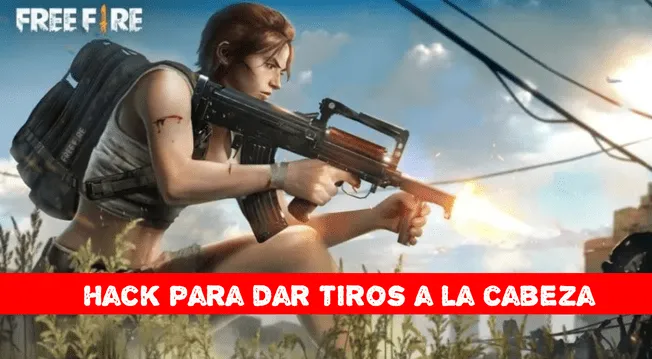 El hack para Free Fire con el que podrás dar tiros a la cabeza - DESCARGAR