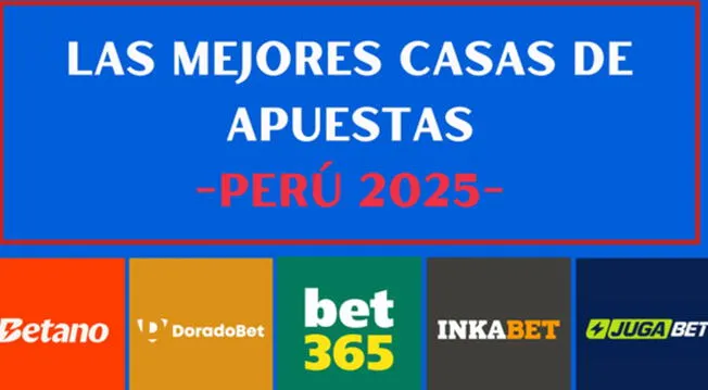 Mejores casas de apuestas en Perú 2025