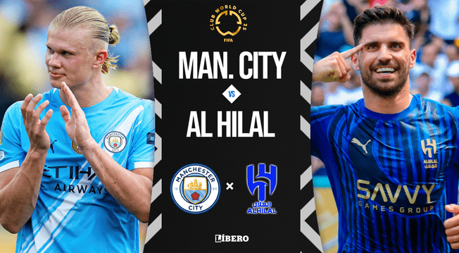 Manchester City vs. Al Hilal EN VIVO por Mundial de Clubes: hora y dónde ver octavos de final Manchester City vs. Al Hilal EN VIVO por Mundial de Clubes: hora y dónde ver octavos de final