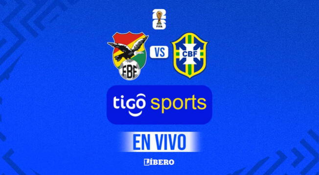 Bolivia vs. Brasil EN VIVO vía Tigo Sports por Eliminatorias sudamericanas 2026 Bolivia vs. Brasil EN VIVO vía Tigo Sports por Eliminatorias sudamericanas 2026