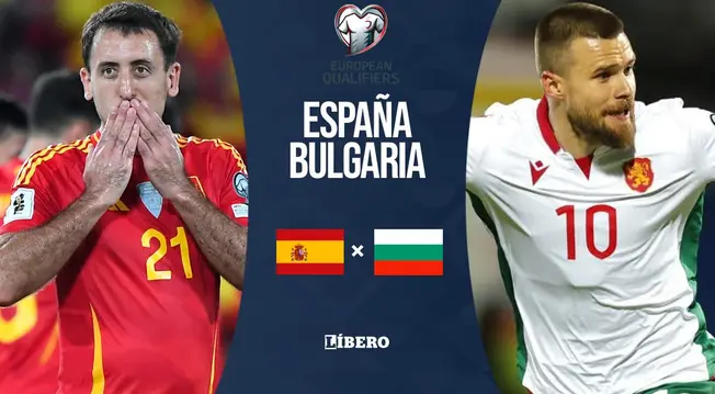España vs Bulgaria EN DIRECTO, Eliminatorias UEFA: alineaciones, a qué hora juegan y dónde ver España vs Bulgaria EN DIRECTO, Eliminatorias UEFA: alineaciones, a qué hora juegan y dónde ver